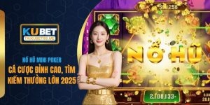 Nổ Hũ Mini Poker - Siêu Phẩm Hấp Dẫn, Tìm Kiếm Jackpot Khủng