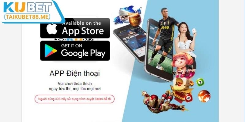 Trình tự các bước tải app Kubet cho hệ điều hành IOS
