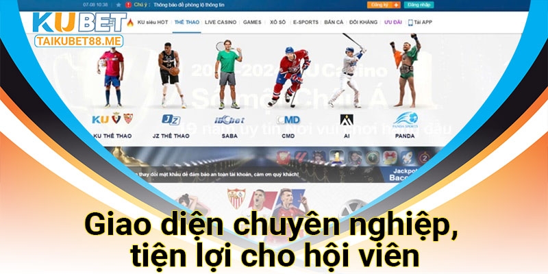 Giao diện chuyên nghiệp tiện lợi cho người chơi tại kubet11